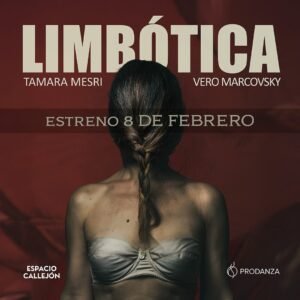 CABA. LIMBÓTICA unipersonal de Verónica Marcovsky llega a Espacio Callejón